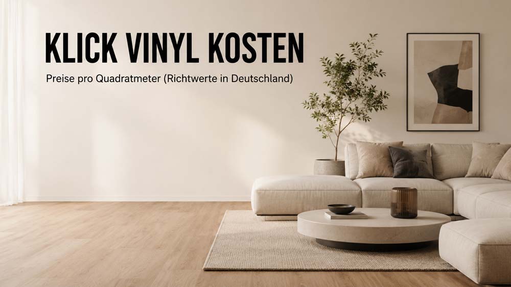Klick Vinyl Kosten 2026: Preis pro m² und Verlegung